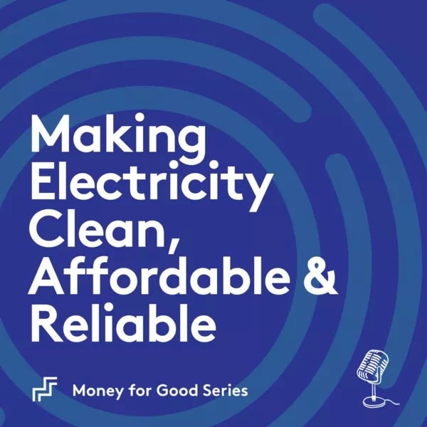 Making Electricity Clean, Affordable & Reliable