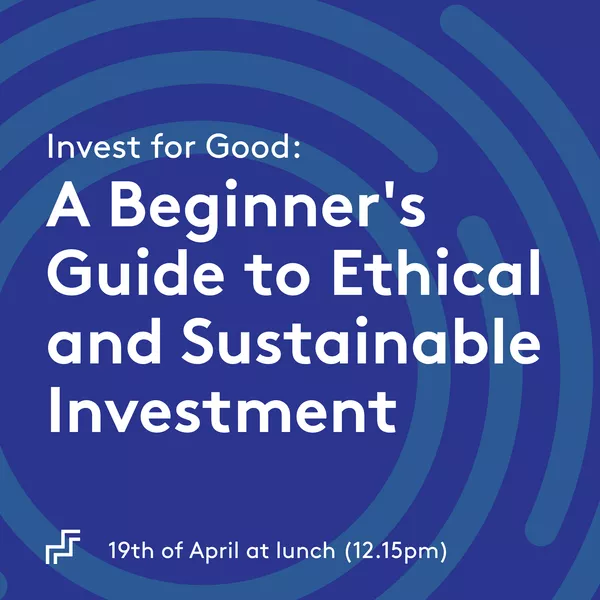 A Beginner's Guide to Ethical and Sustainable Investment