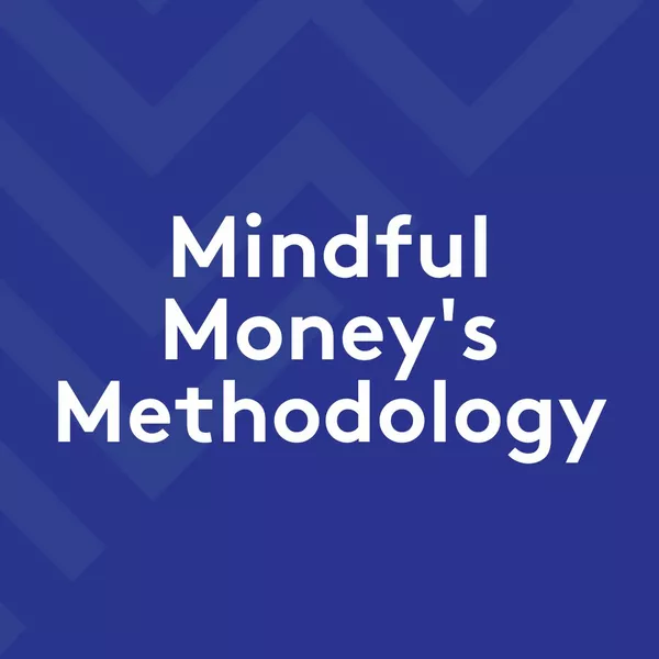 Mindful Money's Methodology